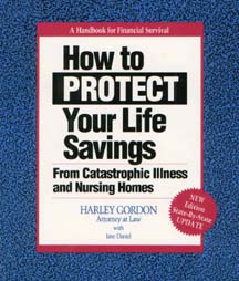 How To Protect Your Life Savings From Catastrophic Illness And Nursing Homes